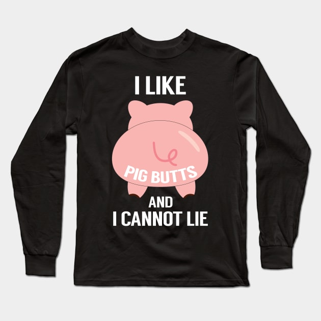 I Like Pig Butts Funny BBQ Pork Lover Grill Long Sleeve T-Shirt by hanespace